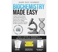 Biochemistry Made Easy: A High Yield Workbook with Clinical Mnemonics, Study Guides and Practice Questions for College Students: Pre-Med, Pre-PA & ... • USMLE Test Prep (Made Easy Academy Series)