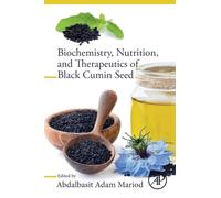 Biochemistry, Nutrition, and Therapeutics of Black Cumin Seed