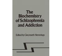Biochemistry of Schizophrenia and Addiction : In Search of a Common Factor