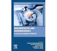 Biocomposites and Nanomaterials: A Circular Economy Approach (Woodhead Publishing in Materials)