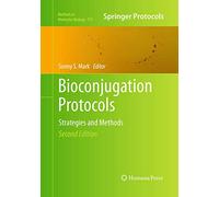 Bioconjugation Protocols: Strategies and Methods: 751 (Methods in Molecular Biology, 751)