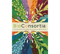 BioConsortia: Innovating Sustainable Solutions for Agriculture