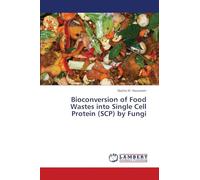 Bioconversion of Food Wastes into Single Cell Protein (SCP) by Fungi