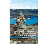 Biocultural Diversity and Indigenous Ways of Knowing: Human Ecology in the Arctic: 12 (Northern Lights)