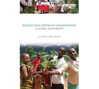 Biocultural Diversity Conservation : A Global Sourcebook