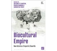 Biocultural Empire : New Histories of Imperial Lifeworlds