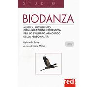 Biodanza. Musica, movimento, comunicazione espressiva per lo sviluppo armonico della personalità