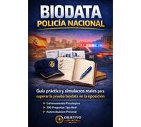 Biodata Policía Nacional Guía práctica y simulacros reales para superar la prueba biodata en la oposición: Cómo Superar el Biodata de Policía Nacional ... psicológica para opositores (OBJETIVO PLACA)