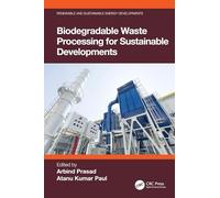 Biodegradable Waste Processing for Sustainable Developments (Renewable and Sustainable Energy Developments)