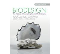 Biodesign: The Process of Innovating Medical Technologies