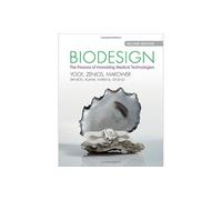 Biodesign: The Process of Innovating Medical Technologies