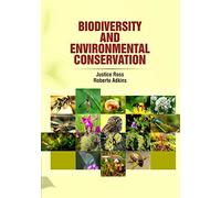 Biodiversity and Environmental Conservation by Justice Ross & Roberto Adkins