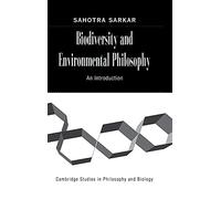 Biodiversity and Environmental Philosophy: An Introduction (Cambridge Studies in Philosophy and Biology)