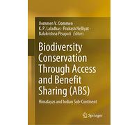 Biodiversity Conservation Through Access and Benefit Sharing (ABS): Himalayas and Indian Sub-Continent