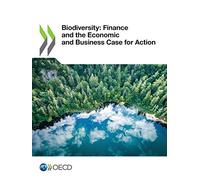 Biodiversity: finance and the economic and business case for action