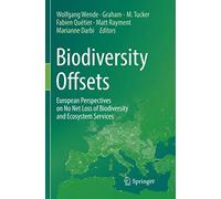 Biodiversity Offsets: European Perspectives on No Net Loss of Biodiversity and Ecosystem Services