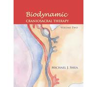 Biodynamic Craniosacral Therapy, Volume Two: 2