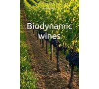 Biodynamic wines (Wines of the World)