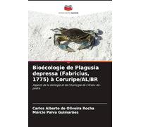Bioécologie de Plagusia depressa (Fabricius, 1775) à Coruripe/AL/BR: Aspects de la biologie et de l'écologie de l'Aratu-da-pedra