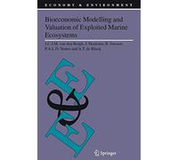 Bioeconomic Modelling and Valuation of Exploited Marine Ecosystems: 28 (Economy & Environment, 28)