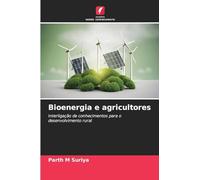 Bioenergia e agricultores: Interligação de conhecimentos para o desenvolvimento rural