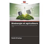 Bioénergie et agriculteurs: Rapprocher les connaissances pour le développement rural
