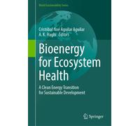Bioenergy for Ecosystem Health : A Clean Energy Transition for Sustainable Development