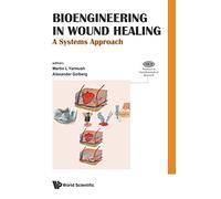 Bioengineering in Wound Healing: A Systems Approach (Frontiers in Nanobiomedical Research): 8