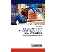 Bioequivalence and Bioavailability studies in Human Volunteers: Clinical Pharmacokinetic Evaluation