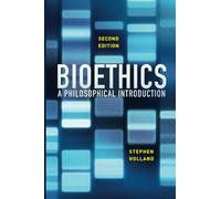 Bioethics: A Philosophical Introduction, 2nd Edition