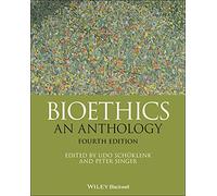 Bioethics: An Anthology (Blackwell Philosophy Anthologies)