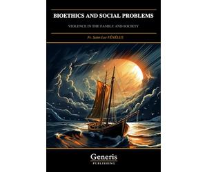 BIOETHICS AND SOCIAL PROBLEMS: VIOLENCE IN THE FAMILY AND SOCIETY