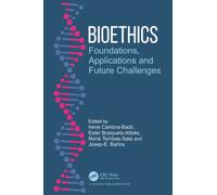 Bioethics : Foundations, Applications and Future Challenges