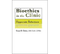 Bioethics in the Clinic : Hippocratic Reflections