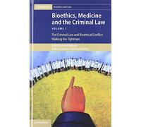Bioethics, Medicine and the Criminal Law 3 Volume Set (Cambridge Bioethics and Law)