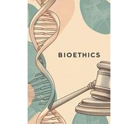 Bioethics: Notebook for Ethical Dilemmas, Medical Innovations & Your Thoughts