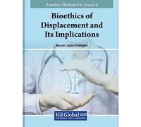 Bioethics of Displacement and Its Implications