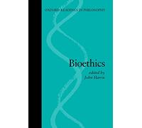 Bioethics (Oxford Readings In Philosophy)