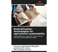 Biofertilisation: technologies for agricultural sustainability: Liquid biofertilisers in agriculture. Plant resistance mechanisms.Sustainability technologies