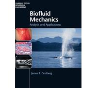 Biofluid Mechanics: Analysis and Applications (Cambridge Texts in Biomedical Engineering)