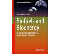 Biofuels and Bioenergy: Environmental Sustainability and Climate Change Mitigation (Green Energy and Technology)