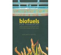 Biofuels for transport: Global potential and implications for sustainable energy and agriculture