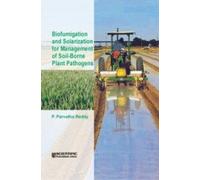 Biofumigation and Solarization for Management of Soil-Borne Plant Pathogens