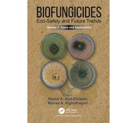 Biofungicides: Eco-Safety and Future Trends : Types and Applications, Volume 1