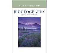 Biogeography: Introduction to Space, Time, and Life