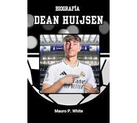 BIOGRAFÍA DE DEÁN HUIJSEN: Un silencioso ascenso a la gloria en el juego más ruidoso del mundo: 14 (Pitch Legends: The Stories Behind Football’s Greatest Icons)