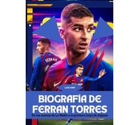 BIOGRAFÍA DE FERRAN TORRES: De los sueños de La Masia a la primera línea de España