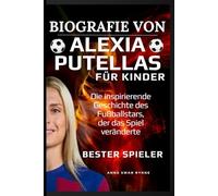 Biografie von Alexia Putellas für Kinder: Die inspirierende Geschichte des Fußballstars, der das Spiel veränderte
