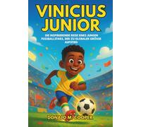 Biografie von Vinicius Junior: Die inspirierende Reise eines jungen Fußballstars, der zu globaler Größe aufstieg
