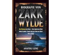 BIOGRAFIE VON ZAKK WYLDE: Der Wikinger des Rock - Eine furchtlose Reise durch Glauben, Familie und das Feuer des Heavy Metal 2025
